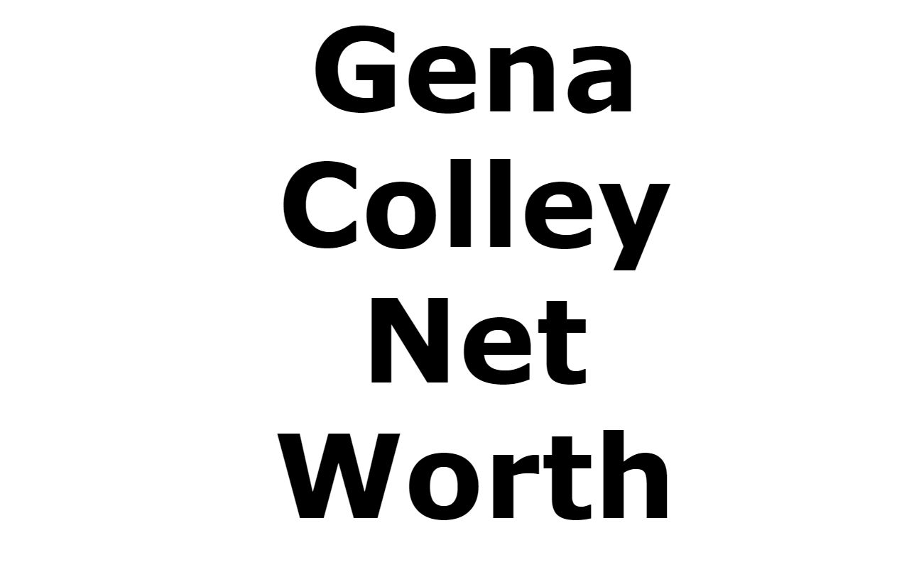 Gena Colley Net Worth