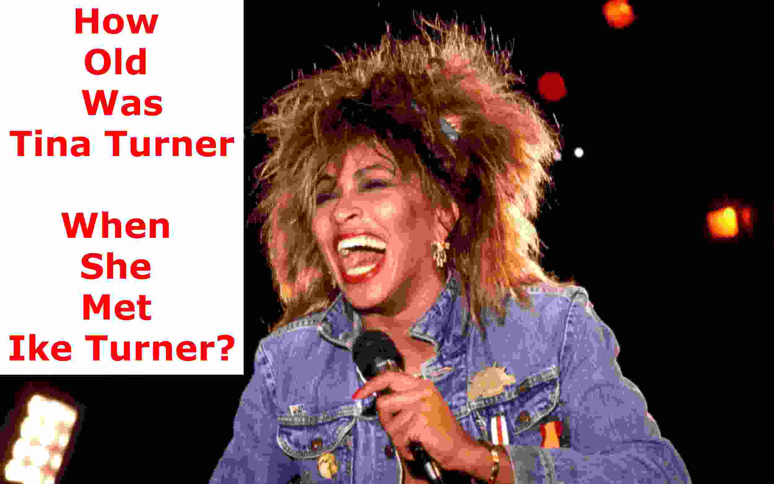 How Old Was Tina Turner When She Met Ike