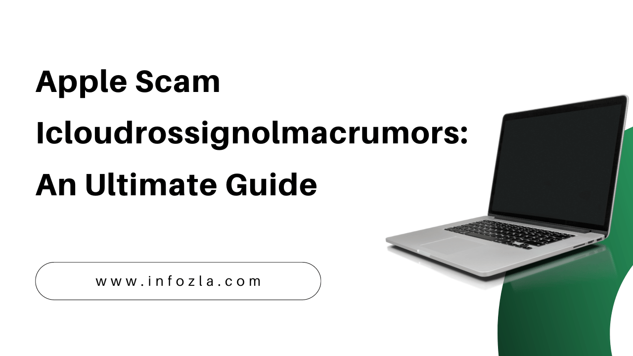 Apple Scam Icloudrossignolmacrumors An Ultimate Guide